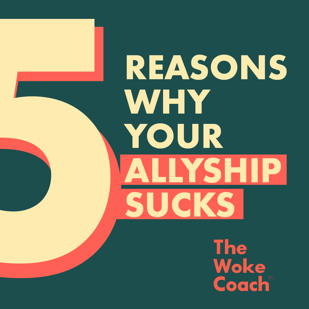 5 Signs Your Allyship Sucks